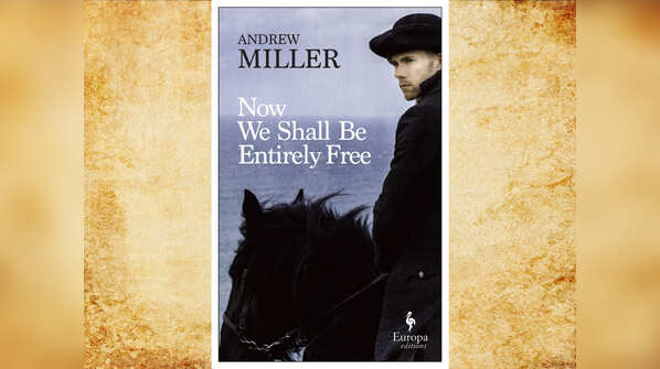  'Now We Shall Be Entirely Free' by Andrew Miller