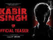 Kabir Singh – Official Teaser