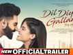 Dil Diyan Gallan - Official Trailer