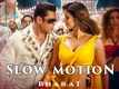 Bharat | Song - Slow Motion