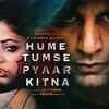 Article image for: Hume Tumse Pyaar Kitna - Official Teaser