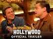 Once Upon a Time In Hollywood - Official Trailer