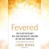 Article image for: 'Fevered: Why a Hotter Planet Will Hurt Our Health -- and How We Can Save Ourselves' by Linda Marsa