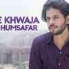 Article image for: Latest Hindi Song 'Mere Khwaja Mere Humsafar' Sung By Hassrat & Munawwar Ali