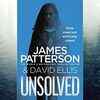 Article image for: 'Unsolved' by <i class="tbold">james patterson</i> and David Ellis