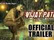Vijay Path -  Official Trailer