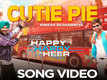Happy Hardy And Heer | Song - Cutie Pie