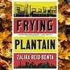 'Frying Plantain' by Zalika Reid-Benta
