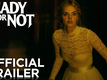 Ready Or Not - Official Trailer