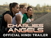 Charlie's Angels- Official Trailer(Hindi)