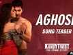 Kandy Twist | Song - Aghosh (Teaser)