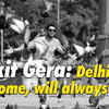 Article image for: <i class="tbold">ankit gera</i>: Delhi's my home, will always be
