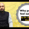 Article image for: Why people feel suicidal: By Dr Gaurav Deka