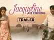 Jacqueline I Am Coming - Official Trailer