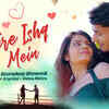 Article image for: Latest Hindi Song 'Tere Ishq Mein' Sung By Souradeep Bhowmik