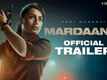 Mardaani 2 - Official Trailer