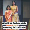 Article image for: A hatt ke fashionable evening in Lucknow