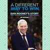 ​'A Different Way to Win: Dan Rooney’s Story From the Super Bowl to the Rooney Rule' by Jim Rooney