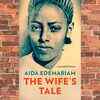 'The Wife’s Tale' by Aida Edemariam