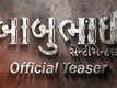 Babubhai Sentimental - Official Teaser