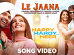 Happy Hardy And Heer | Song - Le Jaana