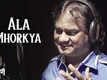 Mhorkya | Song - Ala Mhorkya