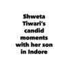 Article image for: Shweta Tiwari's candid moments with her son