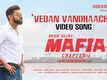 Mafia: Chapter 1 | Song - Vedan Vandhaacho