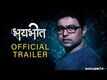 ​Bhaybheet​ - Official Trailer