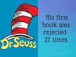 His first book was rejected 27 times