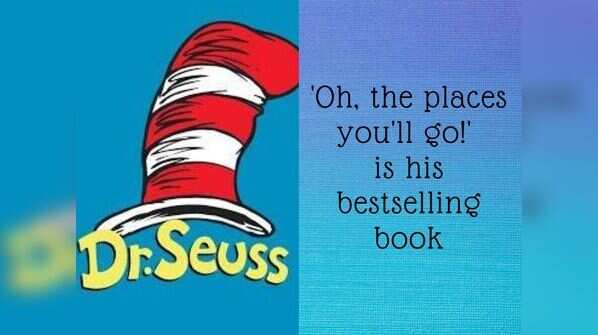 'Oh, the places you'll go!' is his bestselling book
