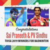 We have another joint winners: PV Sindhu and Sai Praneeth