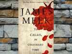 ​To Calais, In Ordinary Time by James Meek