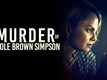 ​The Murder Of Nicole Brown Simpson​ - Official Trailer