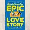 This Is Kind of an Epic Love Story by Kheryn Callender