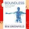 ​Boundless: Upgrade Your Brain, Optimize Your Body, and Defy Aging by Ben Greenfield