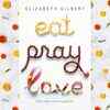 ​‘Eat Pray Love: One Woman's Search for Everything Across Italy, India, and Indonesia’ by Elizabeth Gilbert
