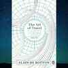 ​‘The Art of Travel’ by Alain de Botton