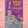 ​‘Matilda’ by Roald Dahl