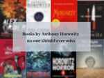 Books by Anthony Horowitz no one should ever miss