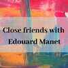 He was a close friend of Edouard Manet
