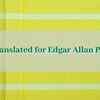 He translated for renowned American poet, Edgar Allan Poe