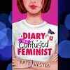 ​Diary of a Confused Feminist by Kate Weston