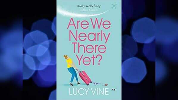 Are We Nearly There Yet? by Lucy Vine