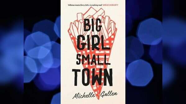 Big Girl, Small Town by Michelle Gallen
