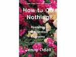 ​'How to Do Nothing' by Jenny Odell