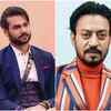 ​On Irrfan Khan being his inspiration