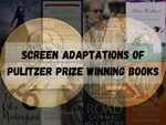 ​Screen adaptations of Pulitzer winning books
