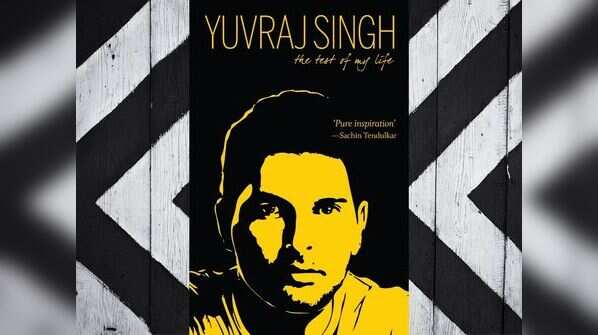 The Test of My Life: From Cricket to Cancer and Back by Yuvraj Singh