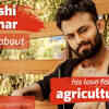 Article image for: Shashi talks about his love for <i class="tbold">agriculture</i>